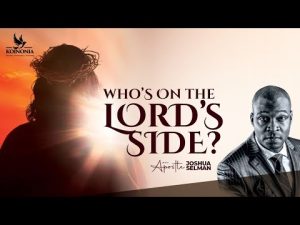 Who's On The Lord's Side By Apostle Joshua Selman