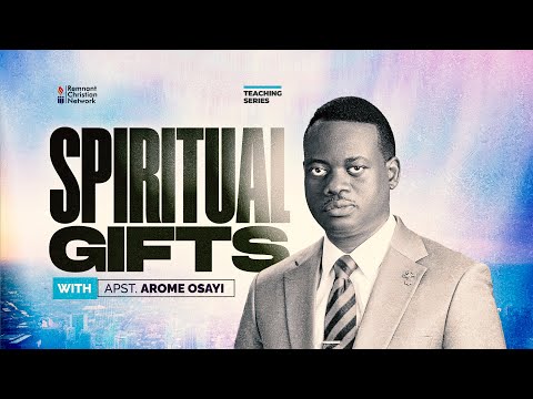 Spiritual Gifts By Apostle Arome Osayi