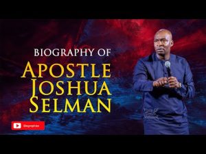 The Biography Of Apostle Joshua Selman