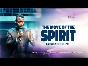 The Move Of The Spirit By Apostle Arome Osayi