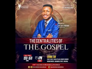 The Centralities Of The Gospel By Apostle Edu Udechukwu