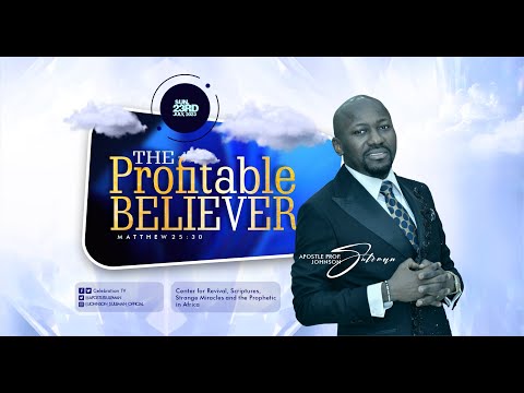 The Profitable Believer By Apostle Johnson Suleman