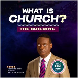 What Is Church By Apostle Arome Osayi