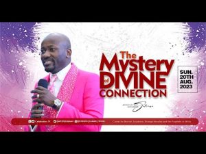 The Mystery Of Divine Connection By Apostle Johnson Suleman