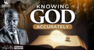 Knowing God Accurately By Apostle Joshua Selman