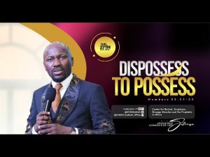 Dispossess To Possess By Apostle Johnson Suleman 
