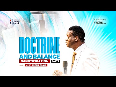 Doctrine And Balance: Sanctification By Apostle Arome Osayi