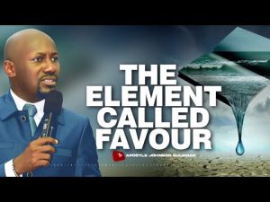 The Element Called Favour By Apostle Johnson Suleman
