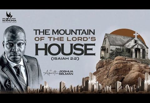 The Mountain Of The Lord's House By Apostle Joshua Selman