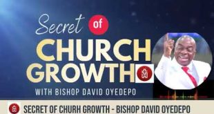 Church Growth Messages By Bishop David Oyedepo