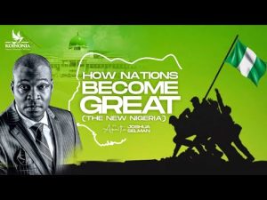 How Nations Become Great By Apostle Joshua Selman