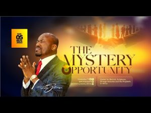 The Mystery Of Opportunity By Apostle Johnson Suleman 