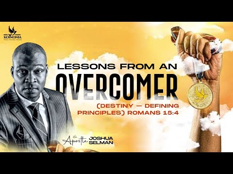 Lessons From An Overcomer By Apostle Joshua Selman