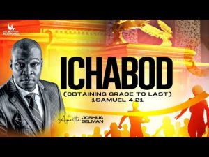 Ichabod By Apostle Joshua Selman