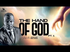 The Hand Of God By Apostle Joshua Selman 