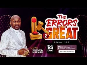 The Errors Of The Great Part 2 By Apostle Johnson Suleman 
