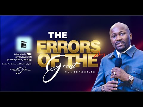 THE ERRORS OF THE GREAT Part 3 By Apostle Johnson Suleman