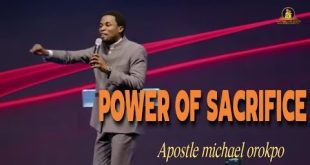 The Power Of Sacrifice By Apostle Michael Orokpo
