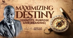 Maximizing Destiny By Apostle Joshua Selman