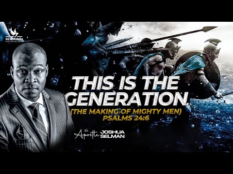 This Is The Generation By Apostle Joshua Selman