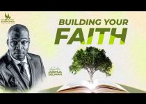 Building Your Faith By Apostle Joshua Selman