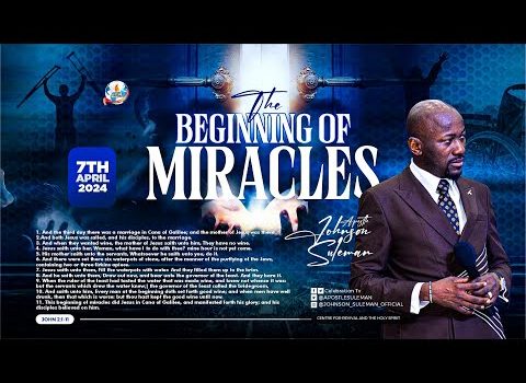 The beginning of miracles by Apostle Johnson Suleman