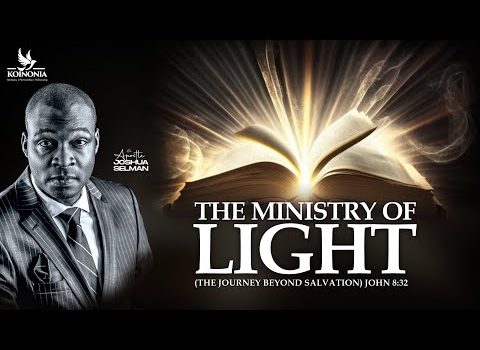 The Ministry Of Light By Apostle Joshua Selman