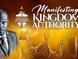 Manifesting Kingdom Authority By Apostle Joshua Selman