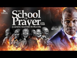 The School Of Prayer By Apostle Joshua Selman