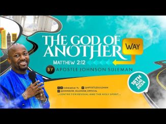 THE GOD OF ANOTHER WAY by Apostle Johnson Suleman