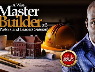 Download A Wise Master Builder By Apostle Joshua Selman