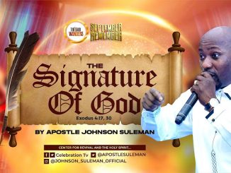 The Signature of God By Apostle Johnson Suleman