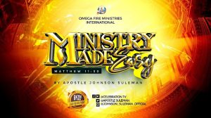 Ministry Made Easy By Apostle Johnson Suleman