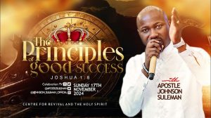 THE PRINCIPLES OF GOOD SUCCESS by Apostle Johnson Suleman