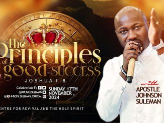 THE PRINCIPLES OF GOOD SUCCESS by Apostle Johnson Suleman