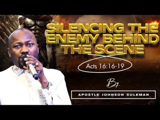 Silencing the Enemy Behind the Scene By Apostle Johnson Suleman