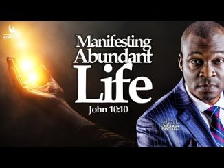 Manifesting Abundant Life by Apostle Joshua Selman