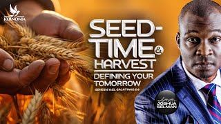 Seedtime and Harvest by Apostle Joshua Selman